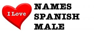 I love names spanish male